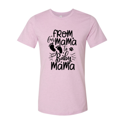 From Fur Mama To Baby Mama T-Shirt