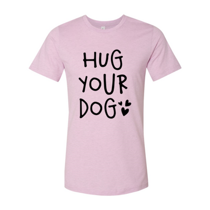 Hug Your Dog T-Shirt