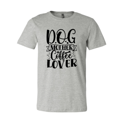Dog Mother Coffee Lover T-Shirt