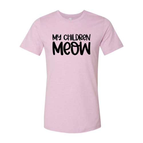 My Children Meow T-Shirt