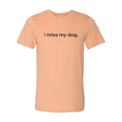 I Miss My Dog T-Shirt