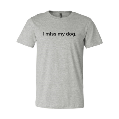 I Miss My Dog T-Shirt