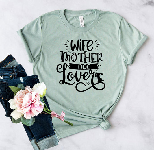 Wife Mother Dog Lover T-Shirt